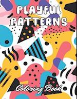 Playful Patterns Coloring Book: 100+ New and Exciting Designs for All Fans 