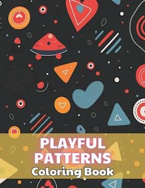 Playful Patterns Coloring Book: 100+ Unique and Beautiful Designs