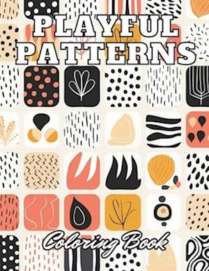 Playful Patterns Coloring Book: 100+ High-Quality Coloring Pages for All Ages