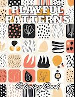 Playful Patterns Coloring Book: 100+ High-Quality Coloring Pages for All Ages 