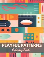 Playful Patterns Coloring Book: High-Quality and Unique Coloring Pages 