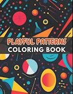 Playful Patterns Coloring Book: New and Exciting Designs Suitable for All Ages 