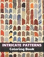 Intricate Patterns Coloring Book: Stress Relief And Relaxation Coloring Pages 