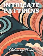 Intricate Patterns Coloring Book: High Quality +100 Adorable Designs for All Ages 