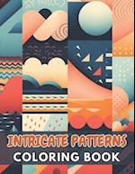 Intricate Patterns Coloring Book: High Quality +100 Beautiful Designs for All Fans 