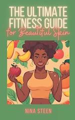 The Ultimate Fitness Guide for Beautiful Skin 