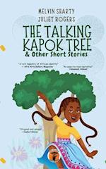 The Talking Kapok Tree & Other Short Stories: Fema's Jollof Rice, Rejected Pride That Came Back, Paradise of Five Kingdoms 