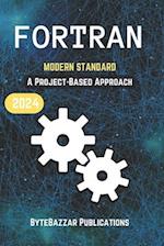 FORTRAN : MODERN STANDARD : A Project-Based Approach 