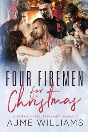 Four Firemen For Christmas: A Reverse Harem, Pregnancy Romance