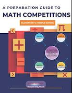A Preparation Guide to Math Competitions for Elementary & Middle School