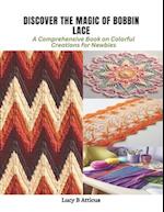 Discover the Magic of Bobbin Lace: A Comprehensive Book on Colorful Creations for Newbies 