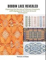 Bobbin Lace Revealed: Exposing the Secrets of Vibrant Creations with Zigzag and Torchon Ground Techniques 