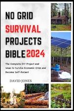 No Grid Survival Projects Bible 2024
