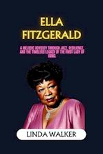 Ella Fitzgerald: A Melodic Odyssey Through Jazz, Resilience, and the Timeless Legacy of the First Lady of Song. 