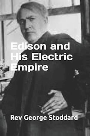 Edison and His Electric Empire