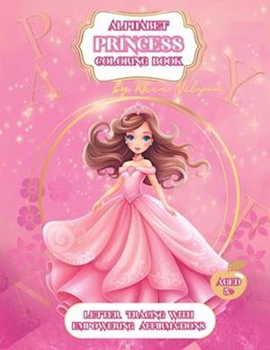 Princess Alphabet Coloring Book With Empowering Affirmations