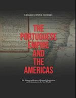 The Portuguese Empire and the Americas: The History and Legacy of Portugal's Exploration and Colonization in the New World 