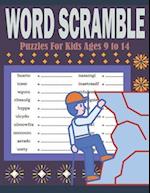 Word Scramble Puzzles For Kids Ages 9 to 14: Large Print Brain Teasers Puzzle ( Word Unscramble Games Book ) 