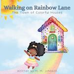 Walking on Rainbow Lane: The Town of Colorful Houses 