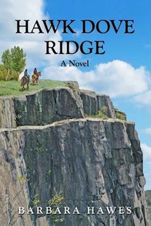 Hawk Dove Ridge: A Novel