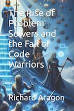 The Rise of Problem Solvers and the Fall of Code Warriors 