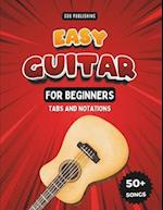 Easy Guitar Songbook For Kids And Beginners : 50+ Easy And Fun Songs To Play (Notation + Tablature) 