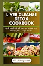 LIVER CLEANSE DETOX COOKBOOK: Detoxification and Cleansing Made Easy 