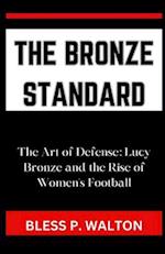 THE BRONZE STANDARD: "The Art of Defense: Lucy Bronze and the Rise of Women's Football" 