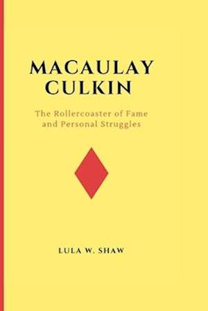 Macaulay Culkin : The Rollercoaster of Fame and Personal Struggles