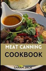 THE MEAT CANNING COOKBOOK: Step into the world of timeless preservation with "The Meat Canning Cookbook 