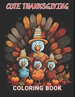 Cute Thanksgiving Coloring Book For Kids: 100+ High-Quality and Unique Coloring Pages For All Fans 
