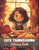 Cute Thanksgiving Coloring Book For Kids: New and Exciting Designs 