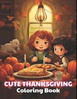 Cute Thanksgiving Coloring Book For Kids: 100+ New and Exciting Designs 