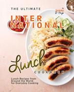 The Ultimate International Lunch Cookbook: Lunch Recipes from Around the World for Everyday Cooking 