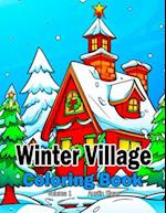 Winter Village Coloring Book: Volume 1 