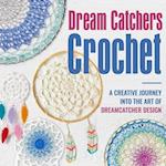 Dream Catchers Crochet: A Creative Journey into the Art of Dreamcatcher Design : Amigurumi Dream Catchers 