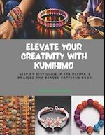 Elevate Your Creativity with KUMIHIMO: Step by Step Guide in the Ultimate Braided and Beaded Patterns Book 