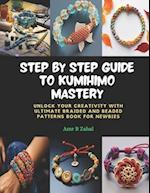 Step by Step Guide to KUMIHIMO Mastery: Unlock Your Creativity with Ultimate Braided and Beaded Patterns Book for Newbies 
