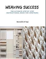 Weaving Success