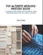The Ultimate Weaving Mastery Book