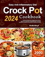 Easy Anti-Inflammatory Diet Crock Pot Cookbook: A Stress-Free Meal Plan for Boosting Your Immune System 