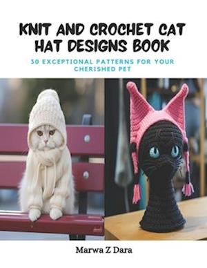 Knit and Crochet Cat Hat Designs Book