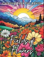Fields of Flowers Coloring Book For Adults