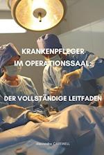 Krankenpfleger im Operationssaal Der vollständige Leitfaden