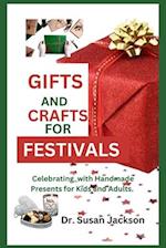 GIFTS AND CRAFTS BOOK FOR FESTIVALS: Celebrating with Handmade Psresents for kids and adults 