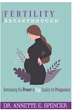 FERTILITY BREAKTHROUGH: Harnessing the Power of Egg Quality for Pregnancy 