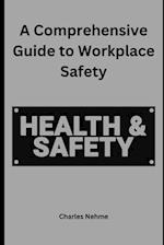 A Comprehensive Guide to Workplace Safety 