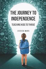 The Journey to Independence: Teaching Kids to Thrive 