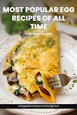 Most Popular Egg Recipes Of All Time Recipes Cookbook: Easy-To-Follow Egg Recipe Ideas That Are Curated For Taste, Nutrition, And The Joy Of Cooking 