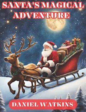 Santa's Magical Adventure: A Twinkling Tale of Christmas Wonders